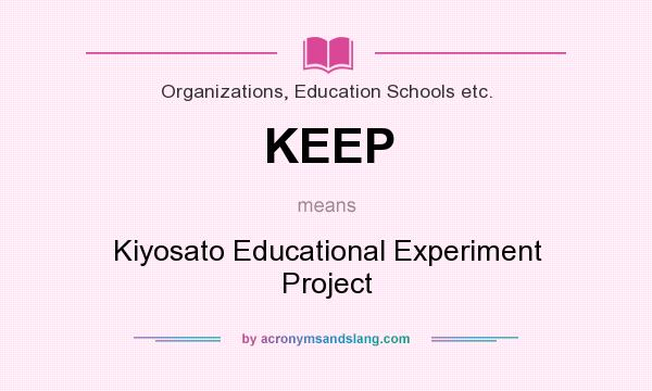 What does KEEP mean? It stands for Kiyosato Educational Experiment Project