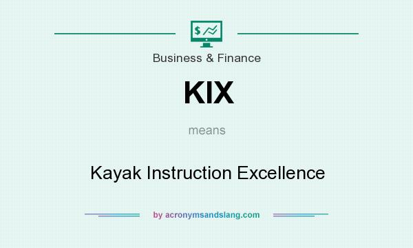 What does KIX mean? It stands for Kayak Instruction Excellence