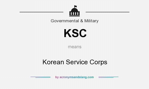 What does KSC mean? It stands for Korean Service Corps