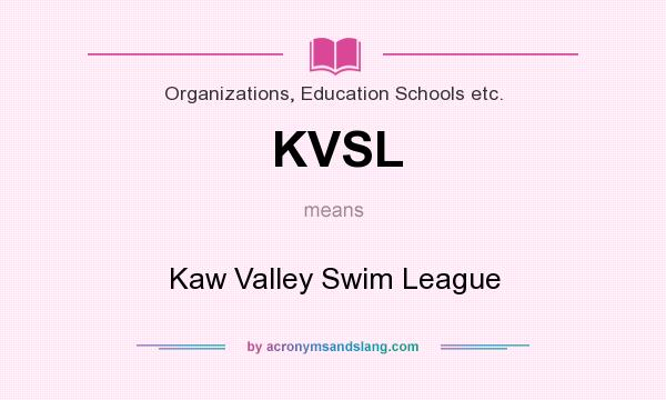 What does KVSL mean? It stands for Kaw Valley Swim League