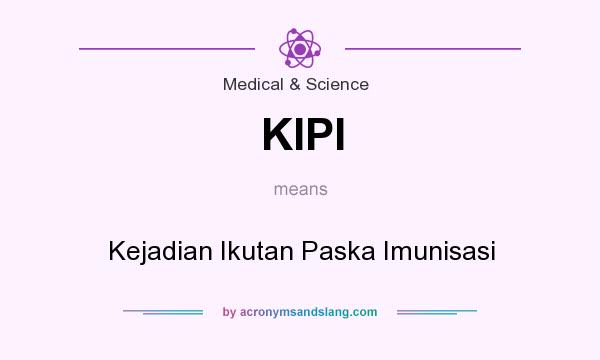 What does KIPI mean? It stands for Kejadian Ikutan Paska Imunisasi