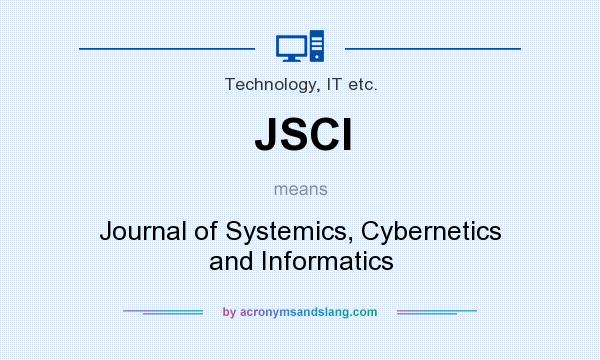 What does JSCI mean? It stands for Journal of Systemics, Cybernetics and Informatics