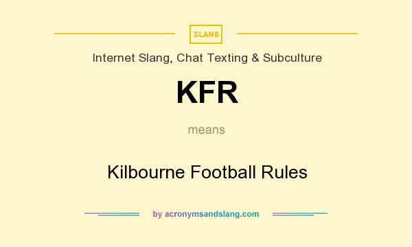 What does KFR mean? It stands for Kilbourne Football Rules