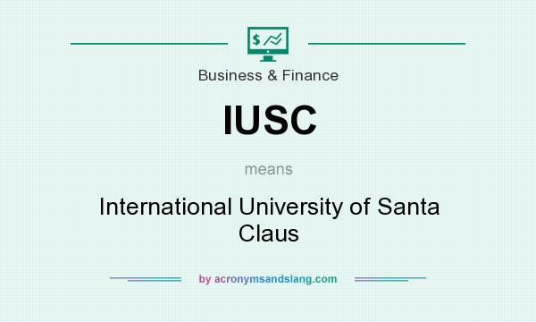 What does IUSC mean? It stands for International University of Santa Claus