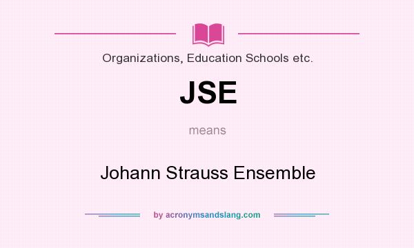 What does JSE mean? It stands for Johann Strauss Ensemble