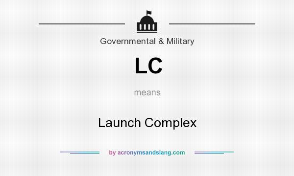 What does LC mean? It stands for Launch Complex