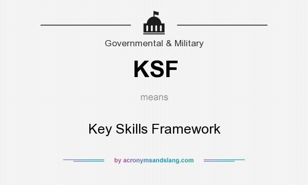 What does KSF mean? It stands for Key Skills Framework