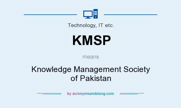 What does KMSP mean? It stands for Knowledge Management Society of Pakistan