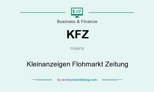 What does KFZ mean? It stands for Kleinanzeigen Flohmarkt Zeitung