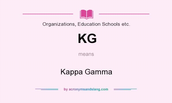 What does KG mean? It stands for Kappa Gamma