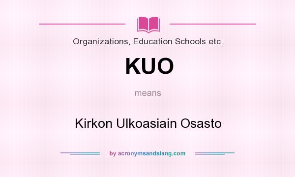 What does KUO mean? It stands for Kirkon Ulkoasiain Osasto