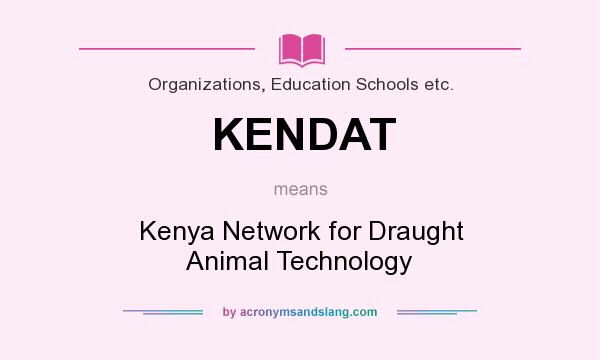 What does KENDAT mean? It stands for Kenya Network for Draught Animal Technology