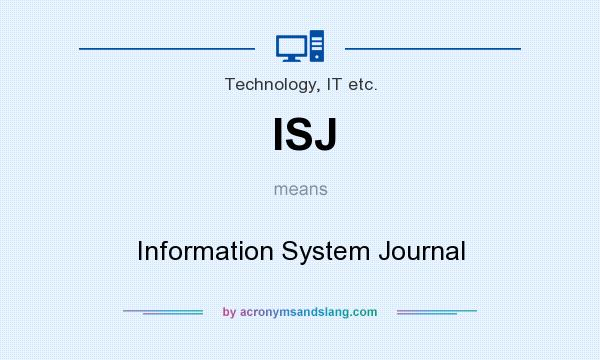 What does ISJ mean? It stands for Information System Journal