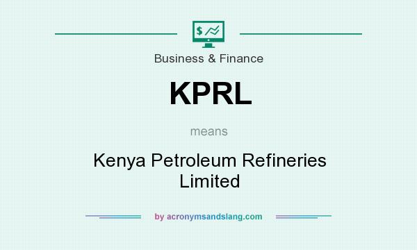 What does KPRL mean? It stands for Kenya Petroleum Refineries Limited
