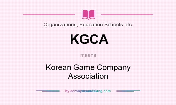 What does KGCA mean? It stands for Korean Game Company Association