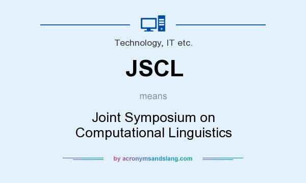 What does JSCL mean? It stands for Joint Symposium on Computational Linguistics