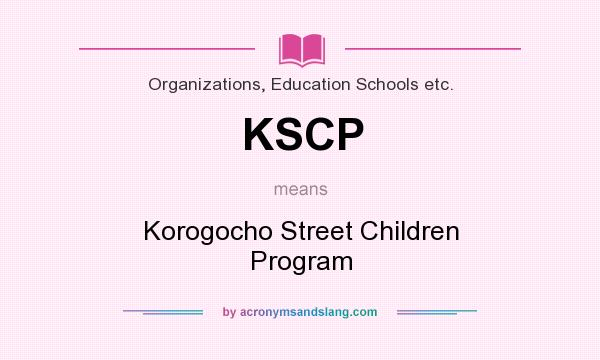 What does KSCP mean? It stands for Korogocho Street Children Program