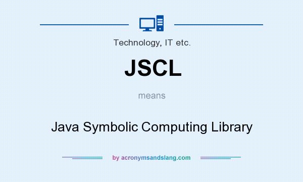 What does JSCL mean? It stands for Java Symbolic Computing Library