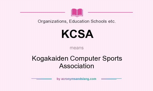 What does KCSA mean? It stands for Kogakaiden Computer Sports Association