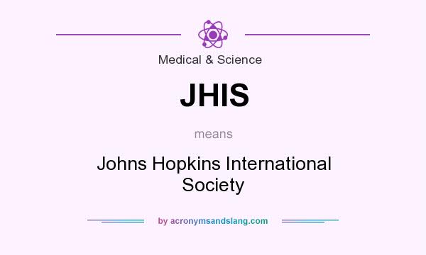 What does JHIS mean? It stands for Johns Hopkins International Society