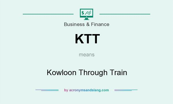 What does KTT mean? It stands for Kowloon Through Train