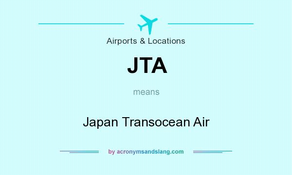 What does JTA mean? It stands for Japan Transocean Air