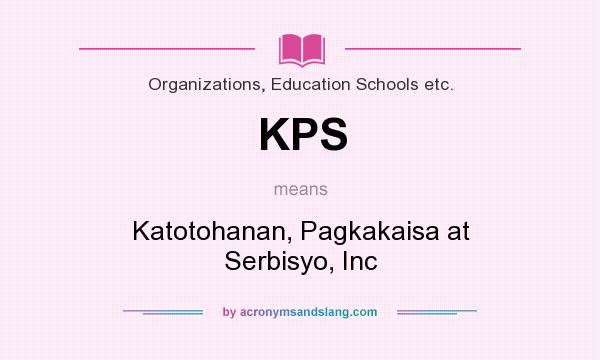 What does KPS mean? It stands for Katotohanan, Pagkakaisa at Serbisyo, Inc