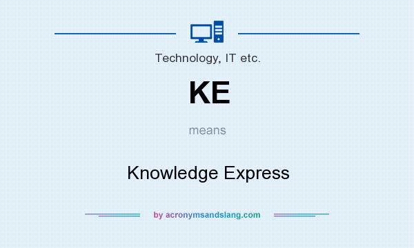 What does KE mean? It stands for Knowledge Express