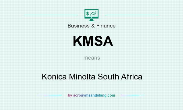 What does KMSA mean? It stands for Konica Minolta South Africa