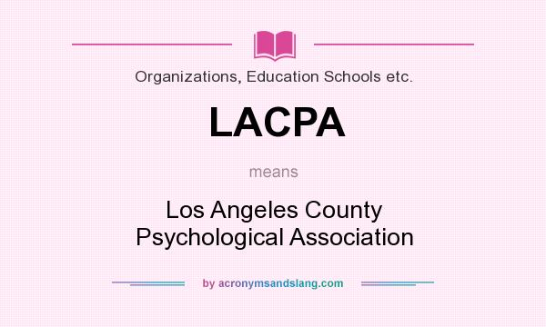 What does LACPA mean? It stands for Los Angeles County Psychological Association