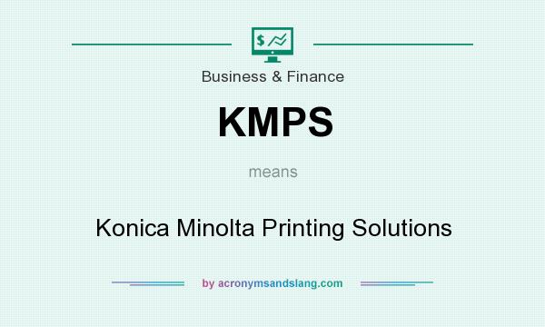 What does KMPS mean? It stands for Konica Minolta Printing Solutions