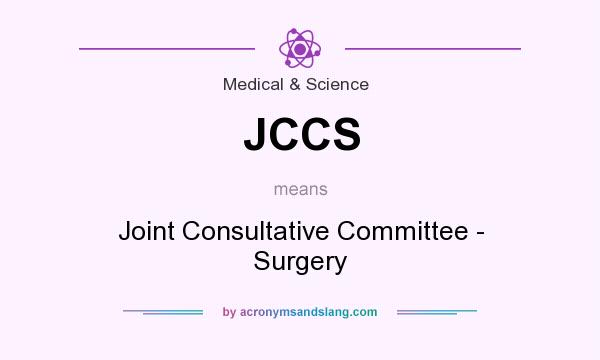 What does JCCS mean? It stands for Joint Consultative Committee - Surgery