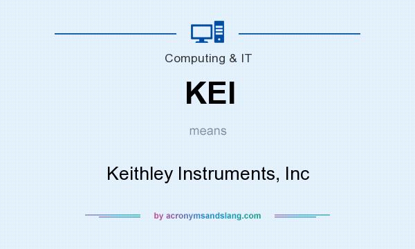 What does KEI mean? It stands for Keithley Instruments, Inc