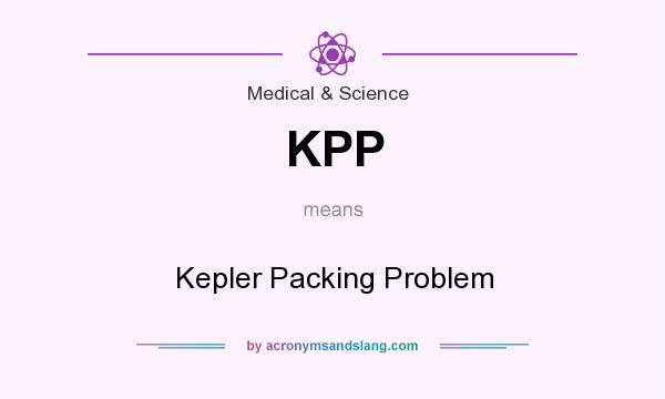 What does KPP mean? It stands for Kepler Packing Problem