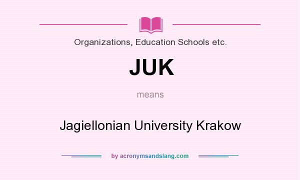 What does JUK mean? It stands for Jagiellonian University Krakow