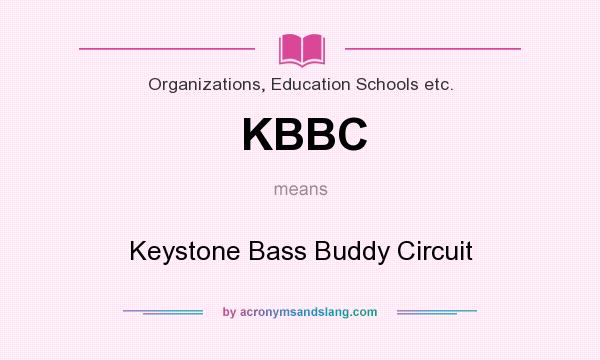 What does KBBC mean? It stands for Keystone Bass Buddy Circuit