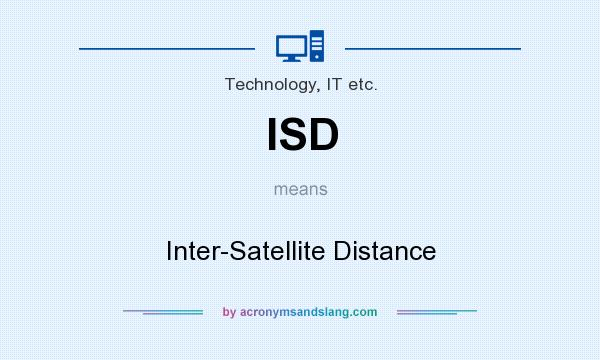 What does ISD mean? It stands for Inter-Satellite Distance