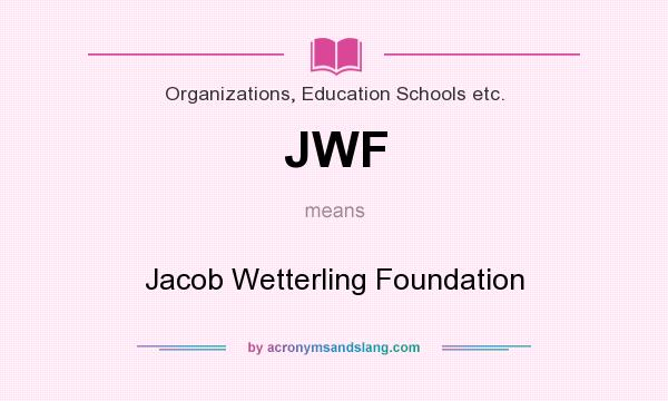 What does JWF mean? It stands for Jacob Wetterling Foundation