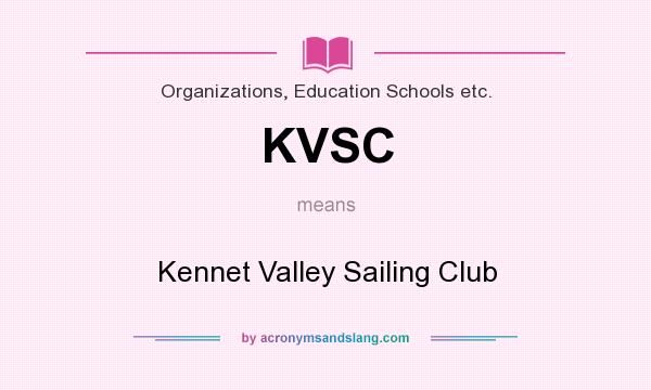 What does KVSC mean? It stands for Kennet Valley Sailing Club