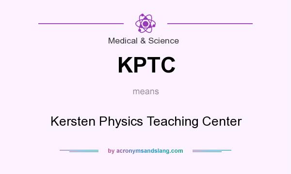 What does KPTC mean? It stands for Kersten Physics Teaching Center