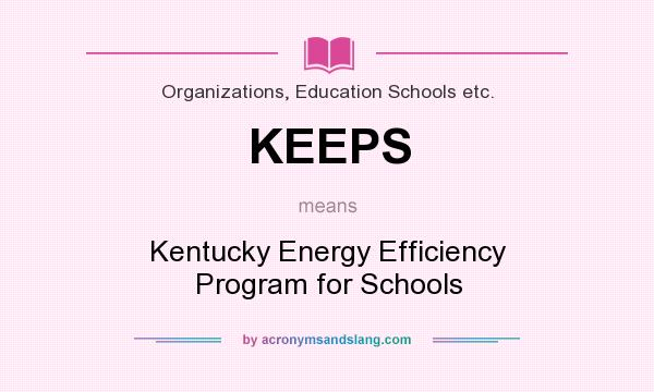What does KEEPS mean? It stands for Kentucky Energy Efficiency Program for Schools