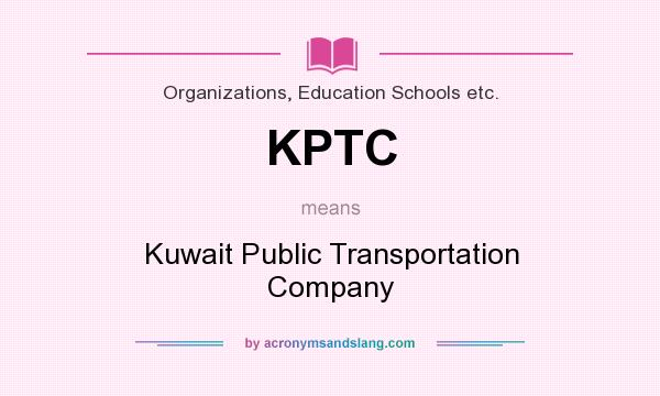 What does KPTC mean? It stands for Kuwait Public Transportation Company