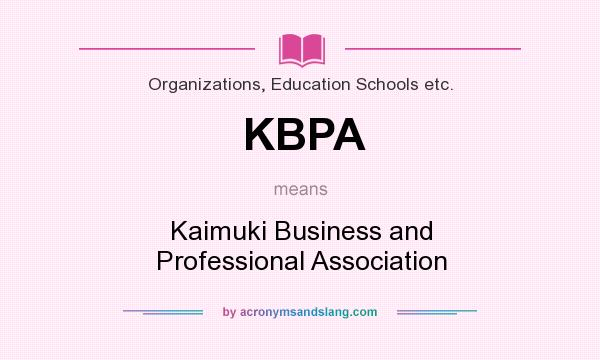 What does KBPA mean? It stands for Kaimuki Business and Professional Association