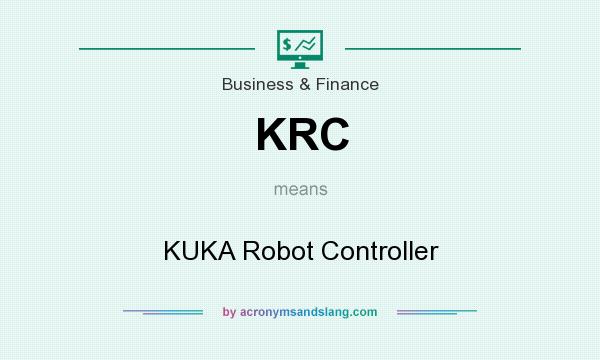 What does KRC mean? It stands for KUKA Robot Controller