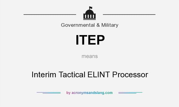 What does ITEP mean? It stands for Interim Tactical ELINT Processor