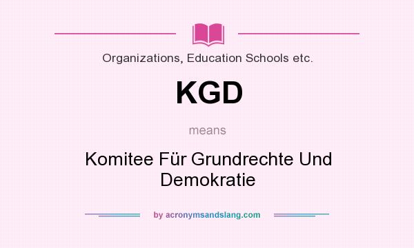 What does KGD mean? It stands for Komitee Für Grundrechte Und Demokratie