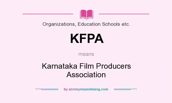 What does KFPA mean? It stands for Karnataka Film Producers Association