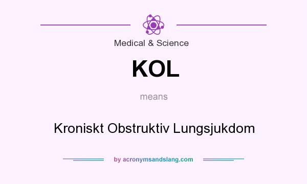 What does KOL mean? It stands for Kroniskt Obstruktiv Lungsjukdom