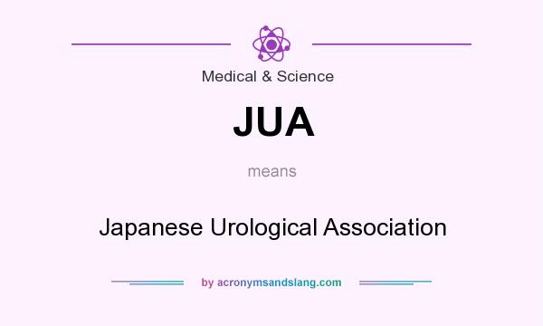 What does JUA mean? It stands for Japanese Urological Association