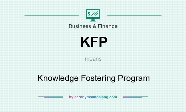 What does KFP mean? It stands for Knowledge Fostering Program